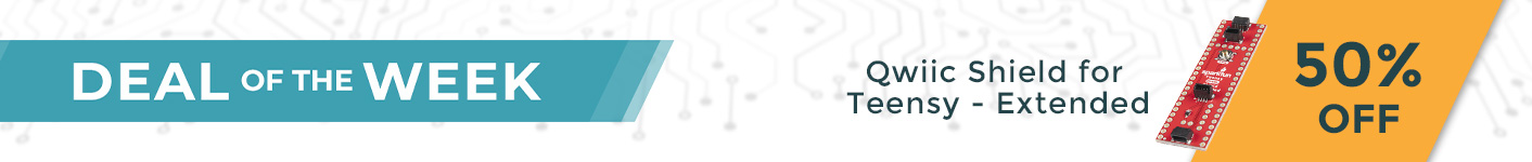 Deal of the Week: SparkFun Qwiic Shield for Teensy - Extended 50% Off