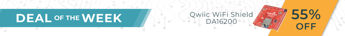 Deal of the Week: SSparkFun Qwiic WiFi Shield - DA16200 55% Off