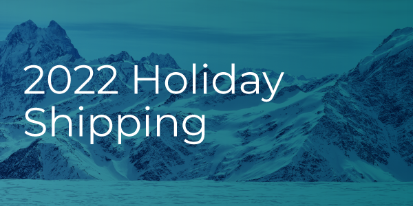 Holiday Shipping Deadlines for 2022