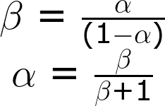 \ beta = \ frac {\ alpha} {(1- \ alpha), alpha = \ frac {\ beta} {\ beta + 1}