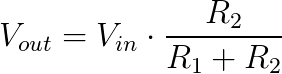 Vout = Vin * (R2 / (R1 + R2))