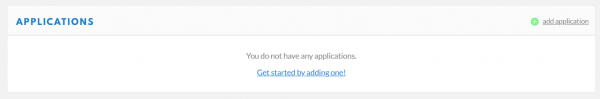 Screenshot of the Applications menu with a message in the center reading "You do not have any applications." and a link below it that reads "Get started by adding one!", there is a small link in the top right-hand corner of the menu that reads "add application" with a small green circle-with-a-plus-sign icon next to it.